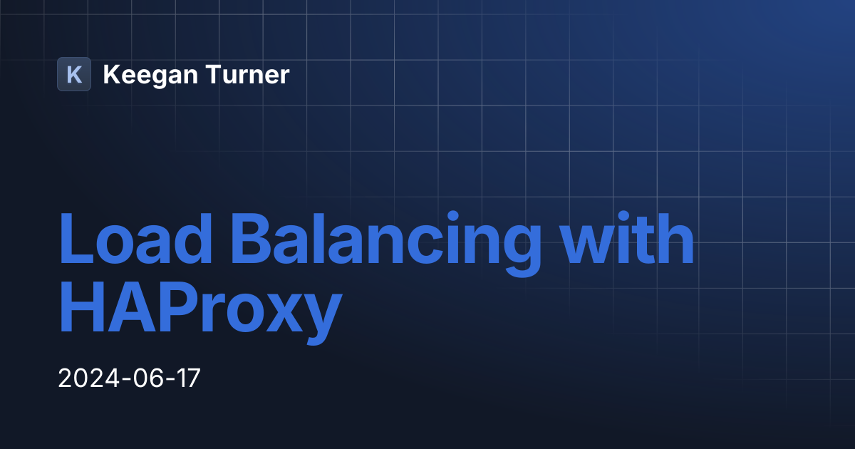 Load Balancing with HAProxy | Keegan Turner